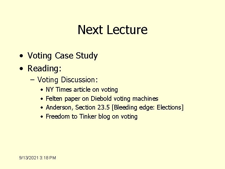 Next Lecture • Voting Case Study • Reading: – Voting Discussion: • • NY