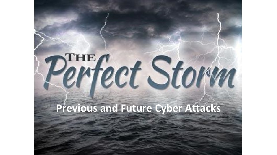 Previous and Future Cyber Attacks 