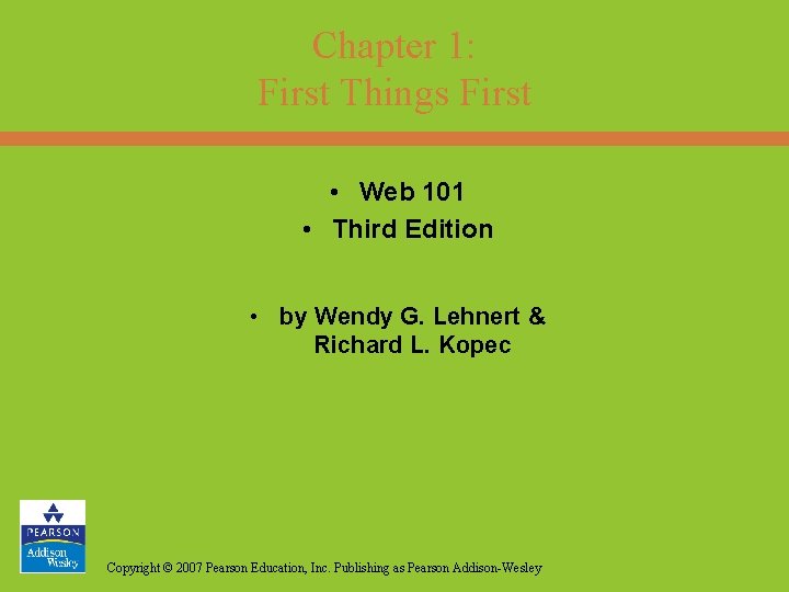 Chapter 1: First Things First • Web 101 • Third Edition • by Wendy