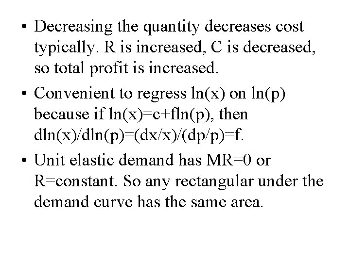  • Decreasing the quantity decreases cost typically. R is increased, C is decreased,