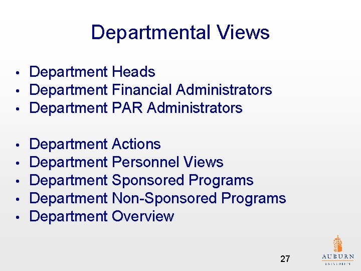 Departmental Views • • • Department Heads Department Financial Administrators Department PAR Administrators •