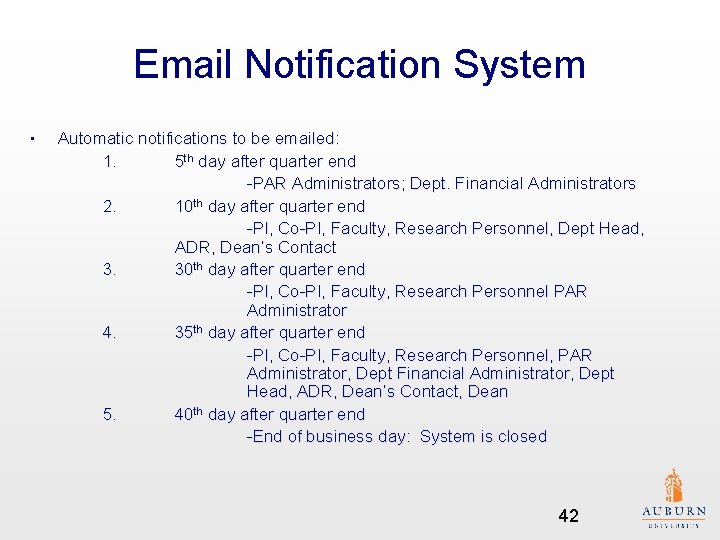 Email Notification System • Automatic notifications to be emailed: 1. 5 th day after