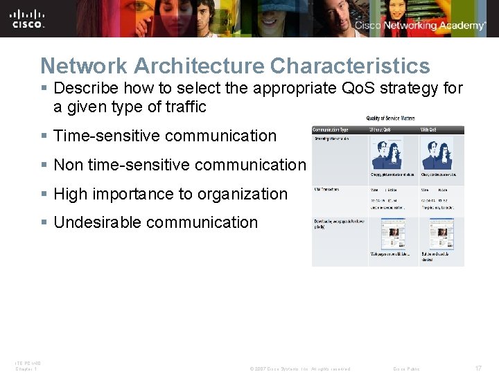 Network Architecture Characteristics § Describe how to select the appropriate Qo. S strategy for
