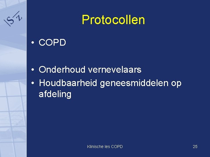 Protocollen • COPD • Onderhoud vernevelaars • Houdbaarheid geneesmiddelen op afdeling Klinische les COPD