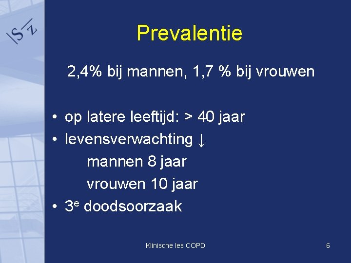 Prevalentie 2, 4% bij mannen, 1, 7 % bij vrouwen • op latere leeftijd: