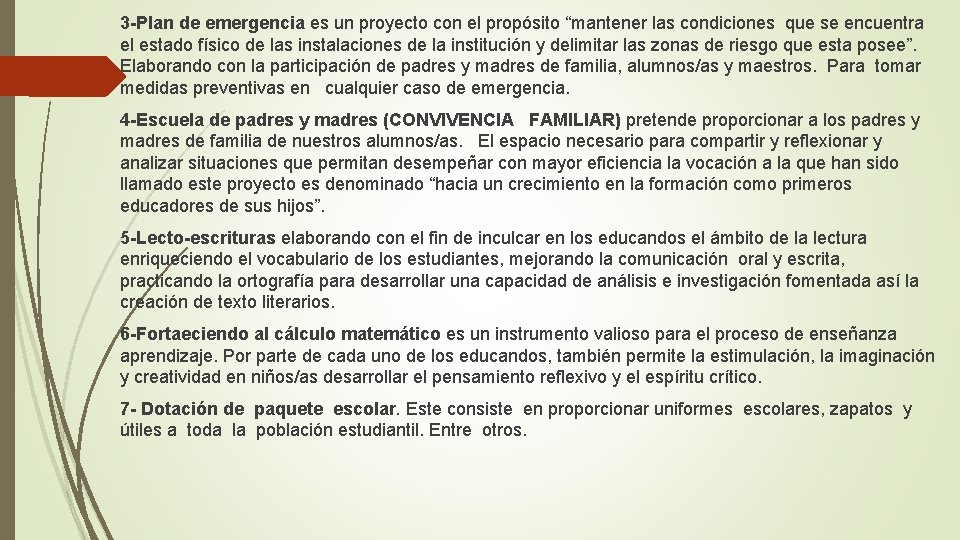 3 -Plan de emergencia es un proyecto con el propósito “mantener las condiciones que