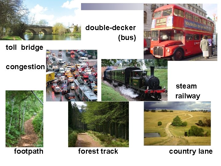 double-decker (bus) toll bridge congestion steam railway footpath forest track country lane double-decker (bus) toll bridge congestion steam railway footpath forest track country lane