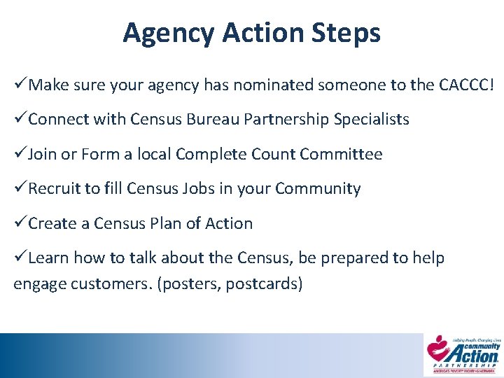 Agency Action Steps üMake sure your agency has nominated someone to the CACCC! üConnect