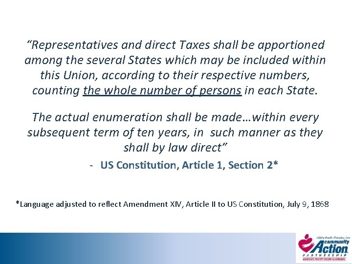 “Representatives and direct Taxes shall be apportioned among the several States which may be