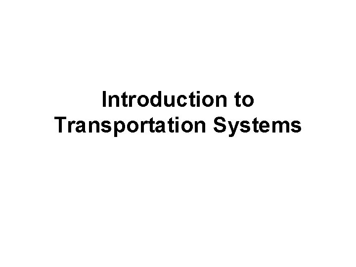 Introduction to Transportation Systems 