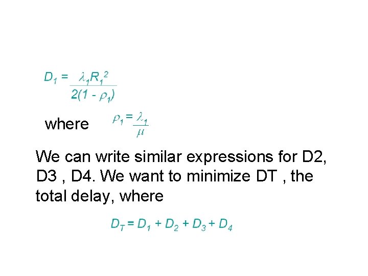 where We can write similar expressions for D 2, D 3 , D 4.