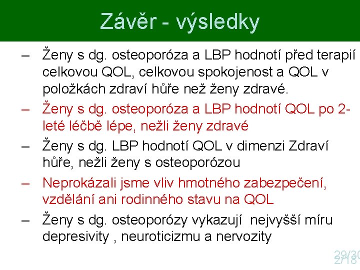 Závěr - výsledky – Ženy s dg. osteoporóza a LBP hodnotí před terapií celkovou