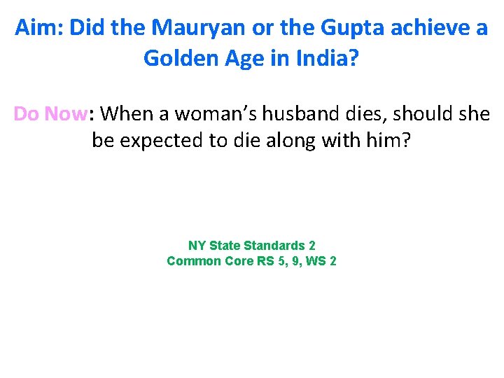 Aim: Did the Mauryan or the Gupta achieve a Golden Age in India? Do