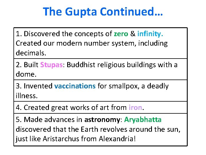 The Gupta Continued… 1. Discovered the concepts of zero & infinity. Created our modern