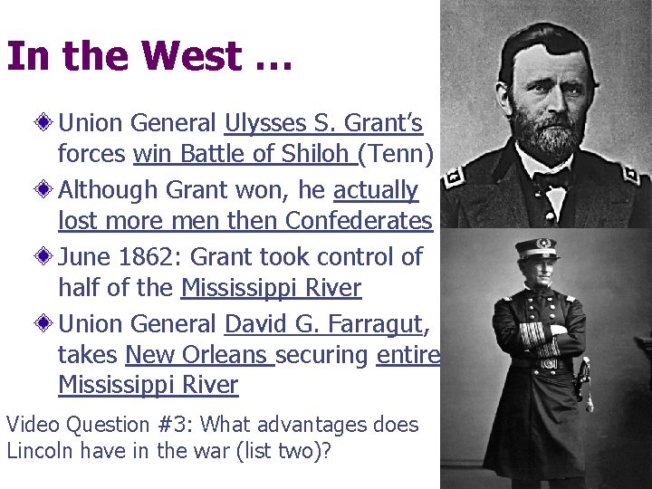 In the West … Union General Ulysses S. Grant’s forces win Battle of Shiloh