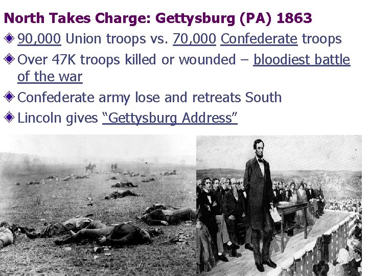 North Takes Charge: Gettysburg (PA) 1863 90, 000 Union troops vs. 70, 000 Confederate