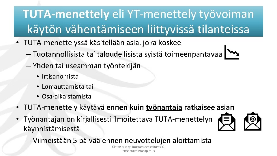 TUTA-menettely eli YT-menettely työvoiman käytön vähentämiseen liittyvissä tilanteissa • TUTA-menettelyssä käsitellään asia, joka koskee