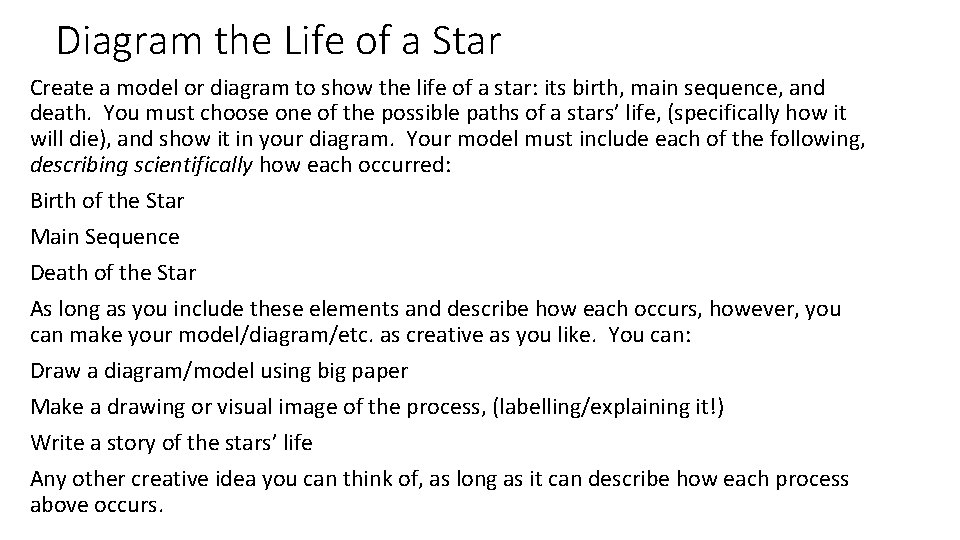 Diagram the Life of a Star Create a model or diagram to show the Diagram the Life of a Star Create a model or diagram to show the