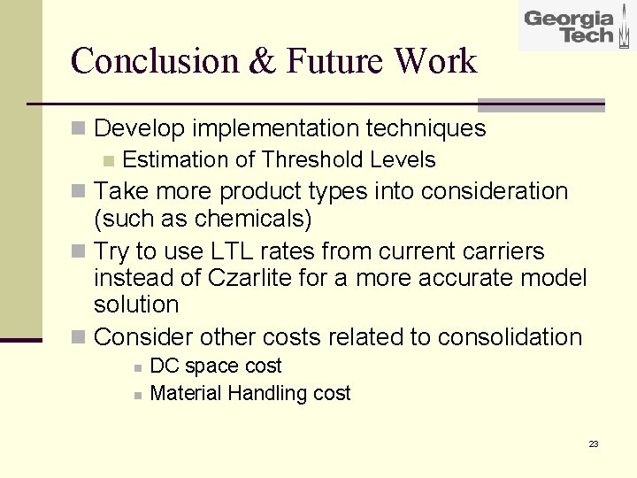 Conclusion & Future Work n Develop implementation techniques n Estimation of Threshold Levels n