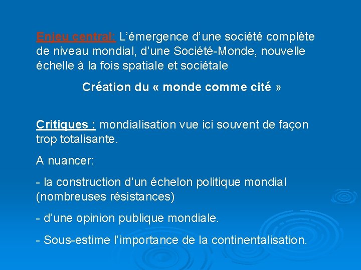 Enjeu central: L’émergence d’une société complète de niveau mondial, d’une Société-Monde, nouvelle échelle à