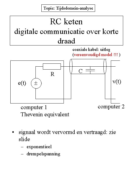 Topic: Tijdsdomein-analyse RC keten digitale communicatie over korte draad coaxiale kabel: uitleg (vereenvoudigd model