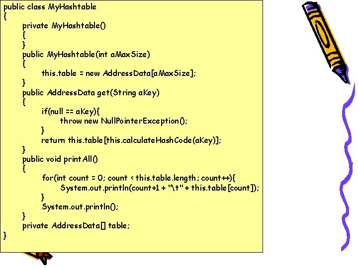 public class My. Hashtable { private My. Hashtable() { } public My. Hashtable(int a.