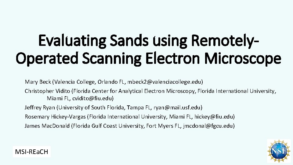 Evaluating Sands using Remotely. Operated Scanning Electron Microscope Mary Beck (Valencia College, Orlando FL,