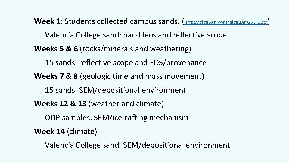 Week 1: Students collected campus sands. (http: //gigapan. com/gigapans/200382) Valencia College sand: hand lens