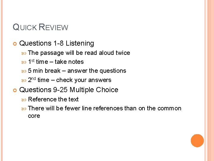 QUICK REVIEW Questions 1 -8 Listening The passage will be read aloud twice 1