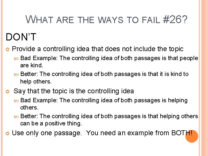 WHAT ARE THE WAYS TO FAIL #26? DON’T Provide a controlling idea that does