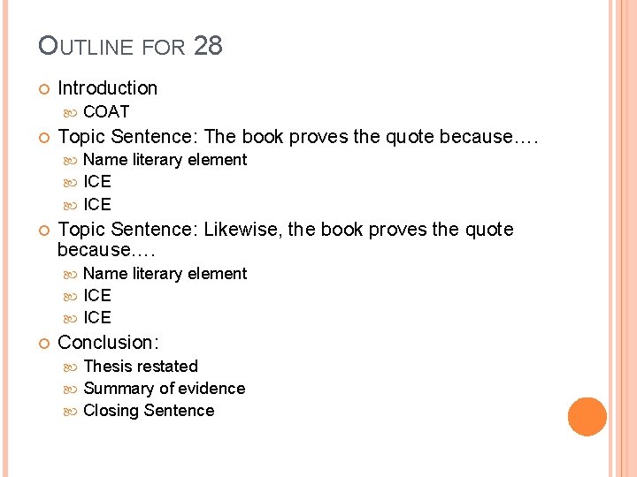 OUTLINE FOR 28 Introduction COAT Topic Sentence: The book proves the quote because…. Name