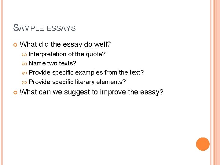 SAMPLE ESSAYS What did the essay do well? Interpretation of the quote? Name two