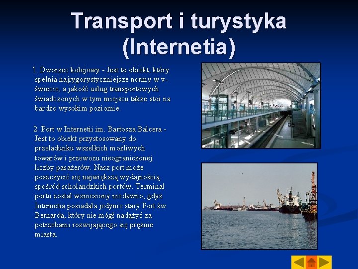 Transport i turystyka (Internetia) 1. Dworzec kolejowy - Jest to obiekt, który spełnia najrygorystyczniejsze