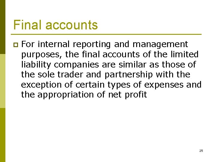 Final accounts p For internal reporting and management purposes, the final accounts of the