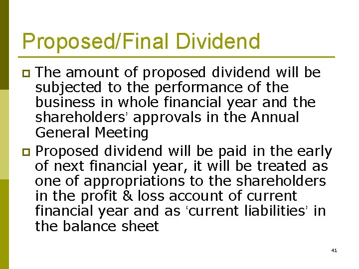 Proposed/Final Dividend The amount of proposed dividend will be subjected to the performance of