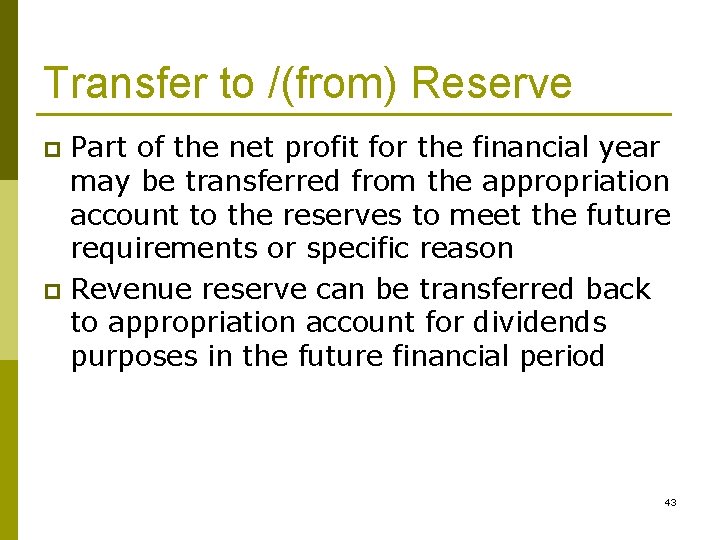 Transfer to /(from) Reserve Part of the net profit for the financial year may