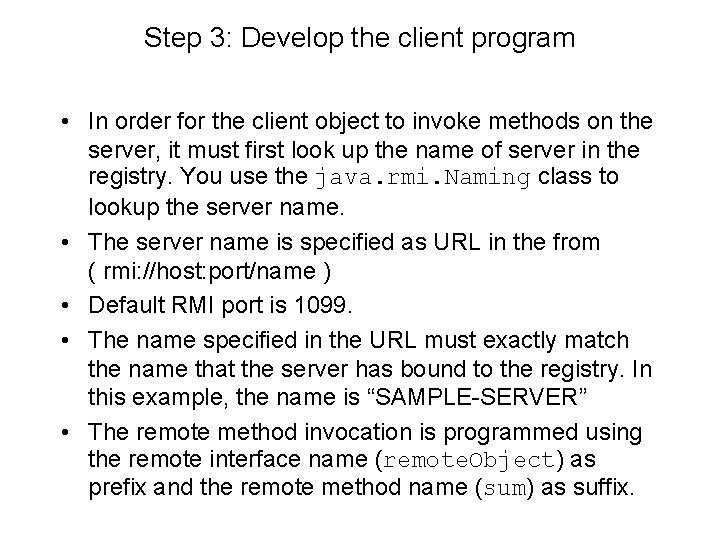 Step 3: Develop the client program • In order for the client object to