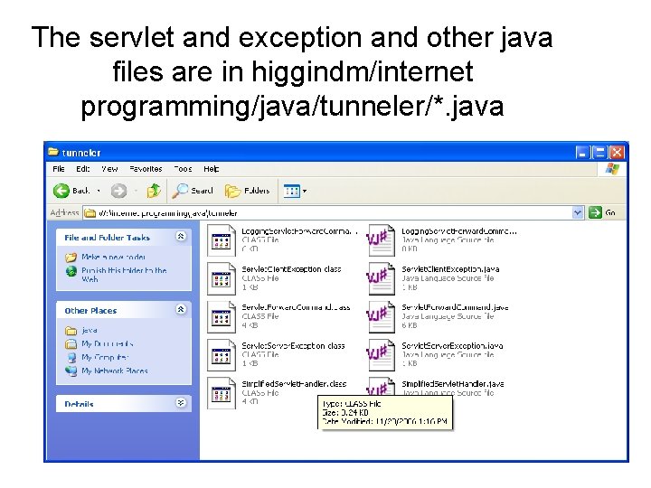 The servlet and exception and other java files are in higgindm/internet programming/java/tunneler/*. java 