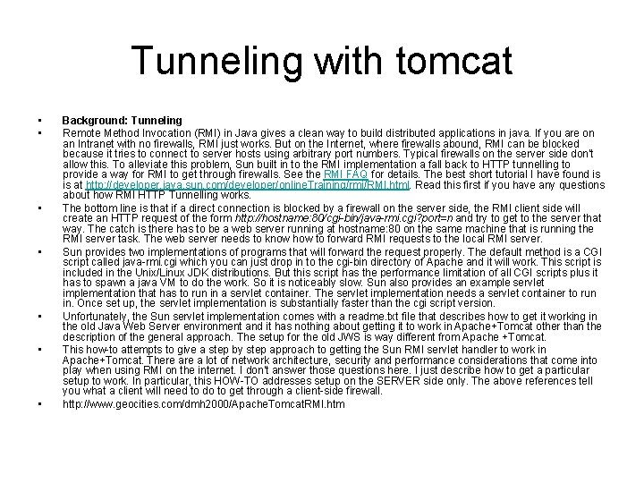 Tunneling with tomcat • • Background: Tunneling Remote Method Invocation (RMI) in Java gives