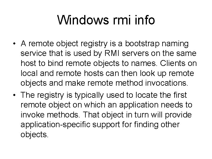Windows rmi info • A remote object registry is a bootstrap naming service that