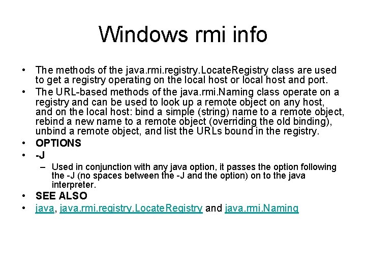 Windows rmi info • The methods of the java. rmi. registry. Locate. Registry class