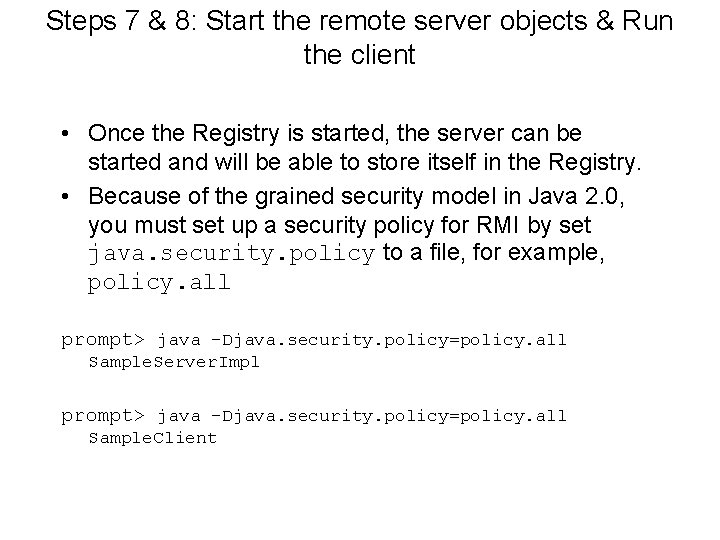 Steps 7 & 8: Start the remote server objects & Run the client •