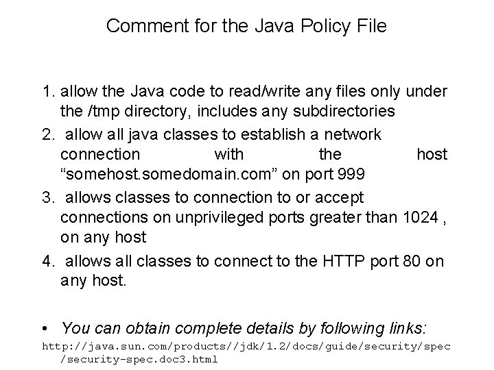 Comment for the Java Policy File 1. allow the Java code to read/write any