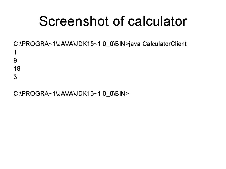 Screenshot of calculator C: PROGRA~1JAVAJDK 15~1. 0_0BIN>java Calculator. Client 1 9 18 3 C: