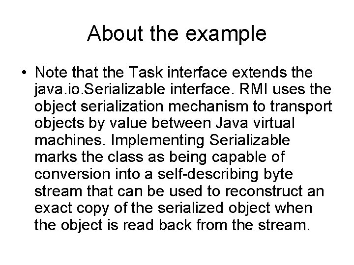 About the example • Note that the Task interface extends the java. io. Serializable