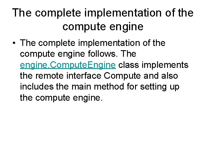 The complete implementation of the compute engine • The complete implementation of the compute