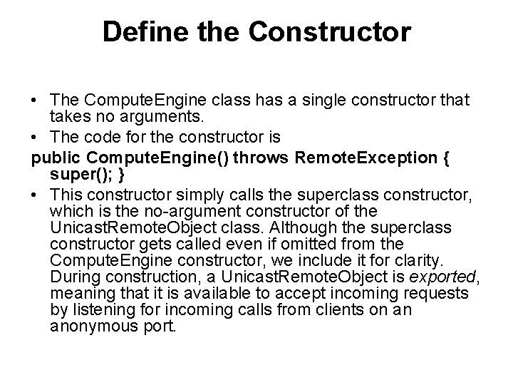 Define the Constructor • The Compute. Engine class has a single constructor that takes