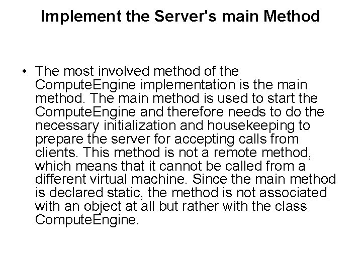 Implement the Server's main Method • The most involved method of the Compute. Engine