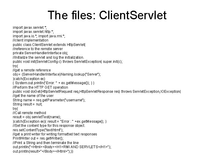 The files: Client. Servlet import javax. servlet. *; import javax. servlet. http. *; import