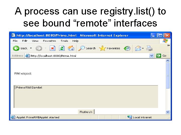 A process can use registry. list() to see bound “remote” interfaces 